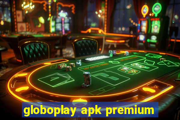 globoplay apk premium